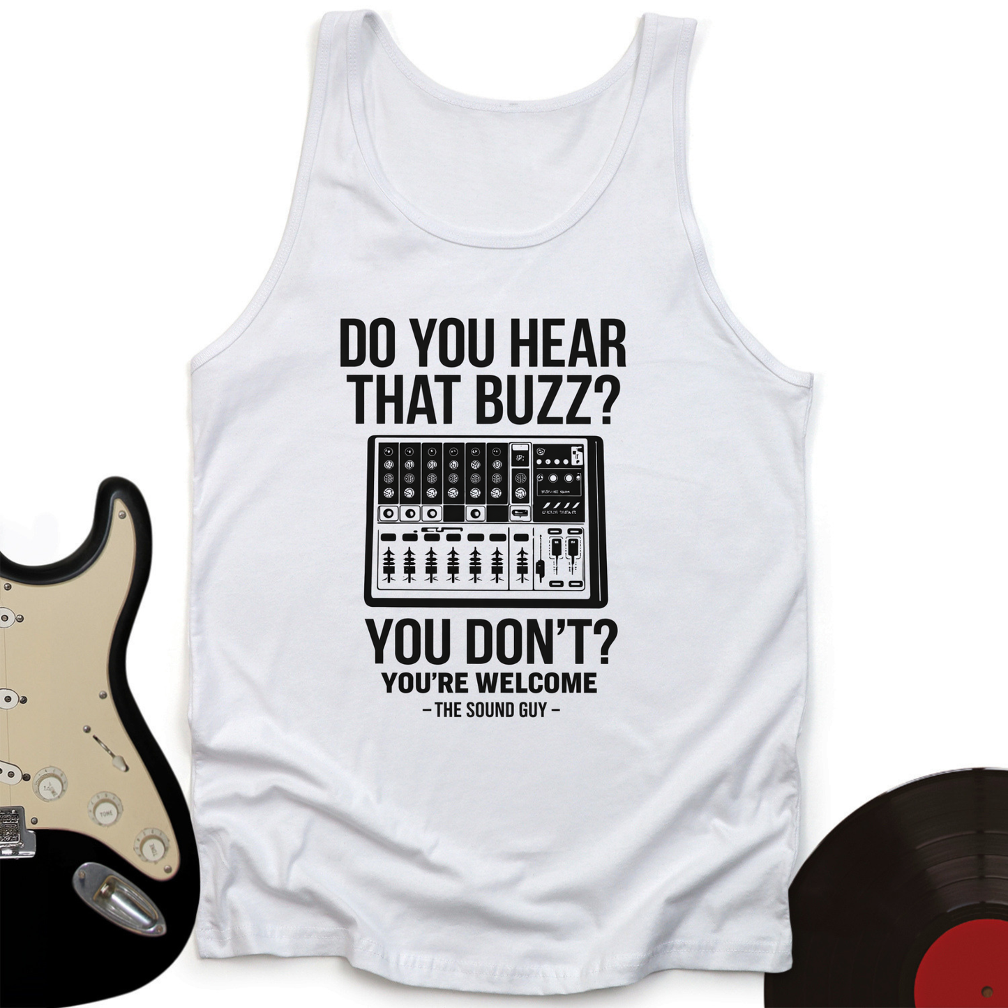 Do You Hear That Buzz Tank Top