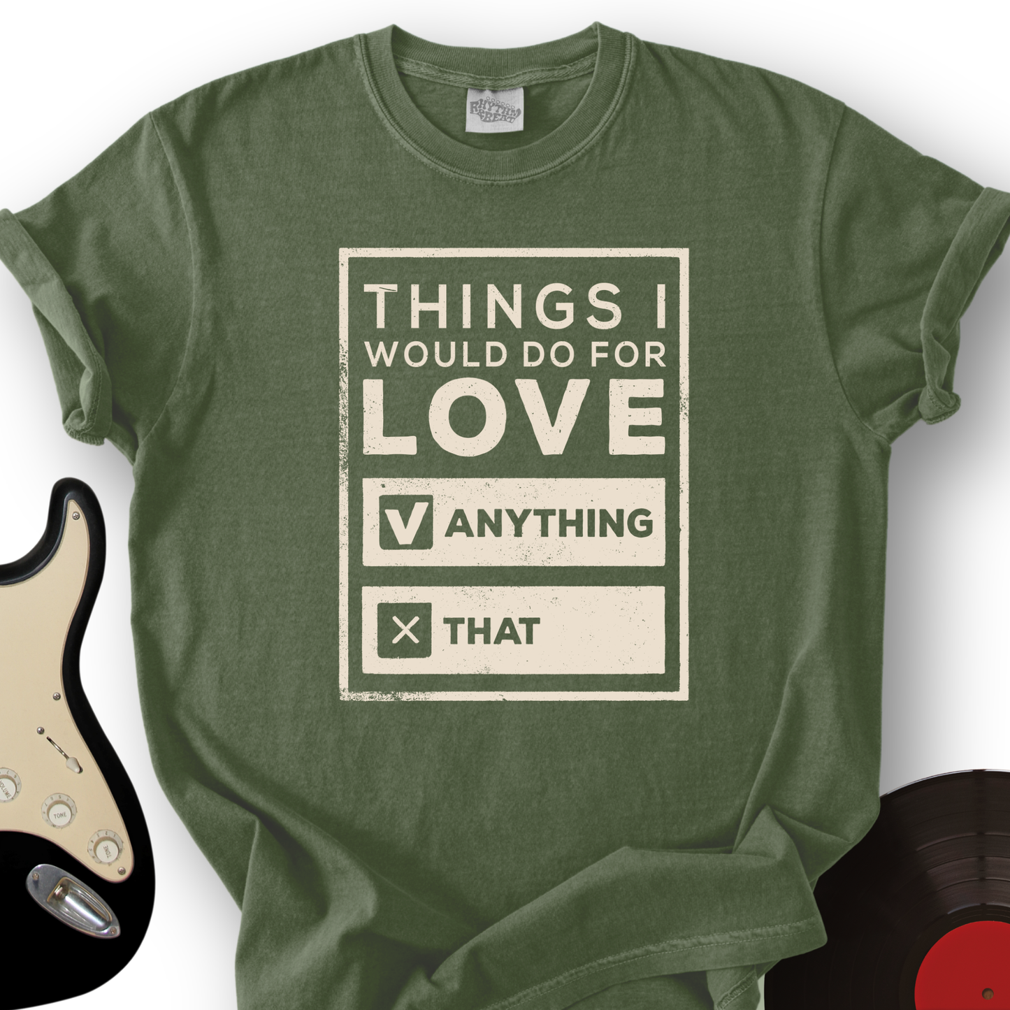 Things I Would Do For Love T-Shirt
