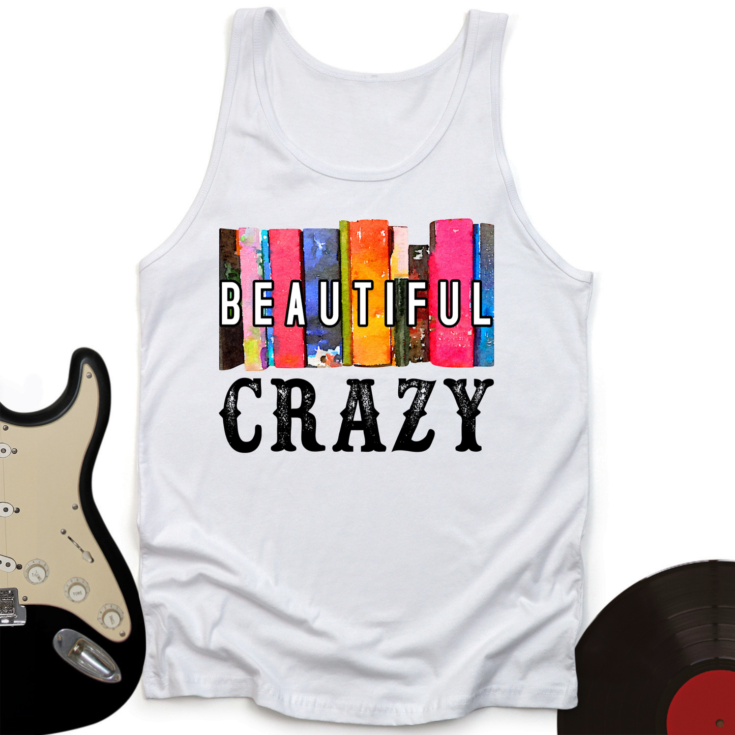 Beautiful Crazy Tank Top