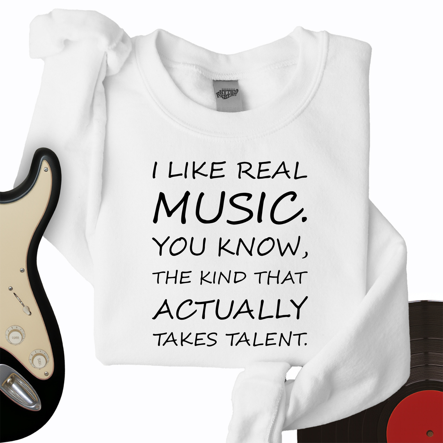 I Like Real Music Crewneck
