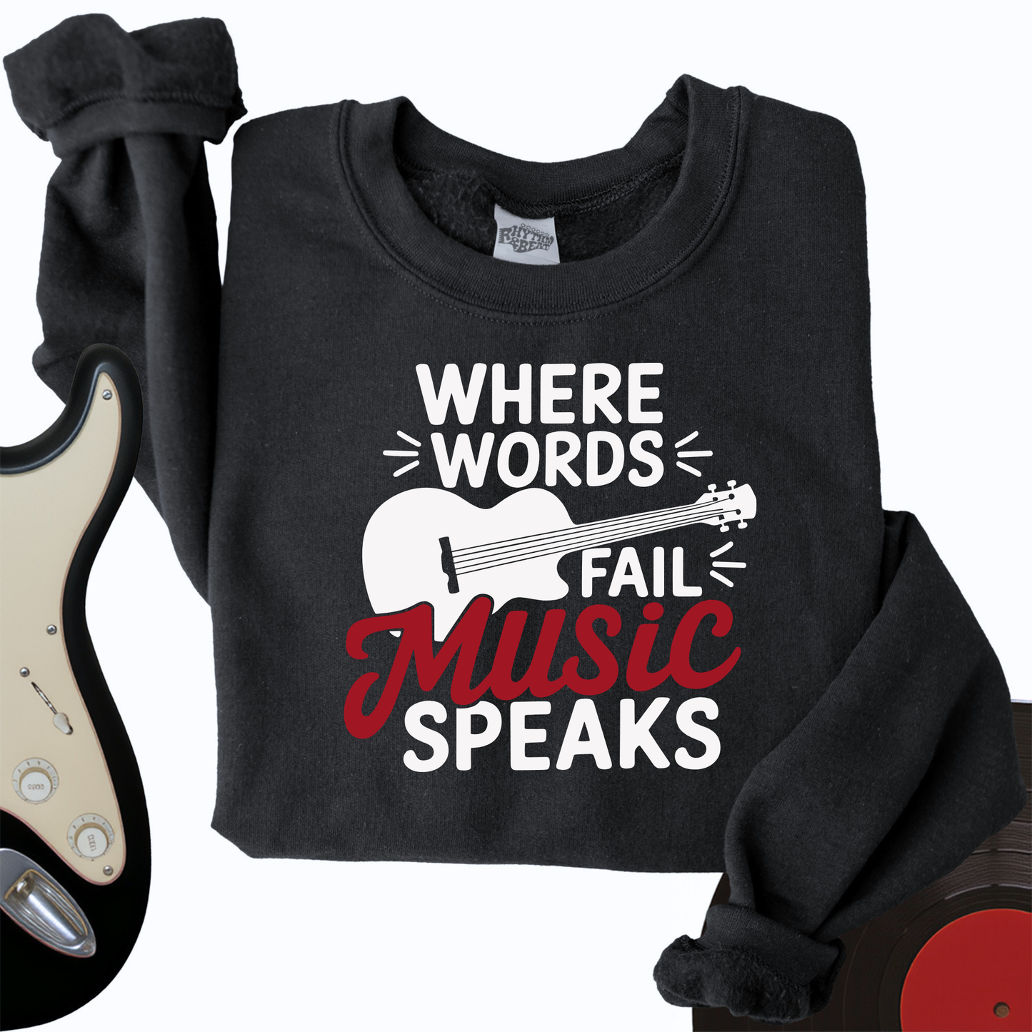 Where Words Fail Music Speaks Crewneck
