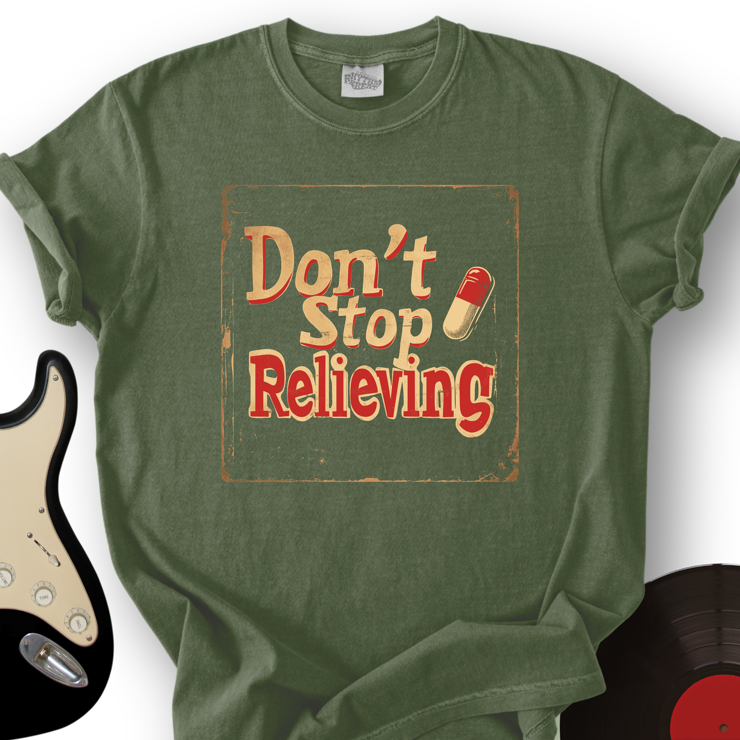 Don’t Stop Relieving T-Shirt