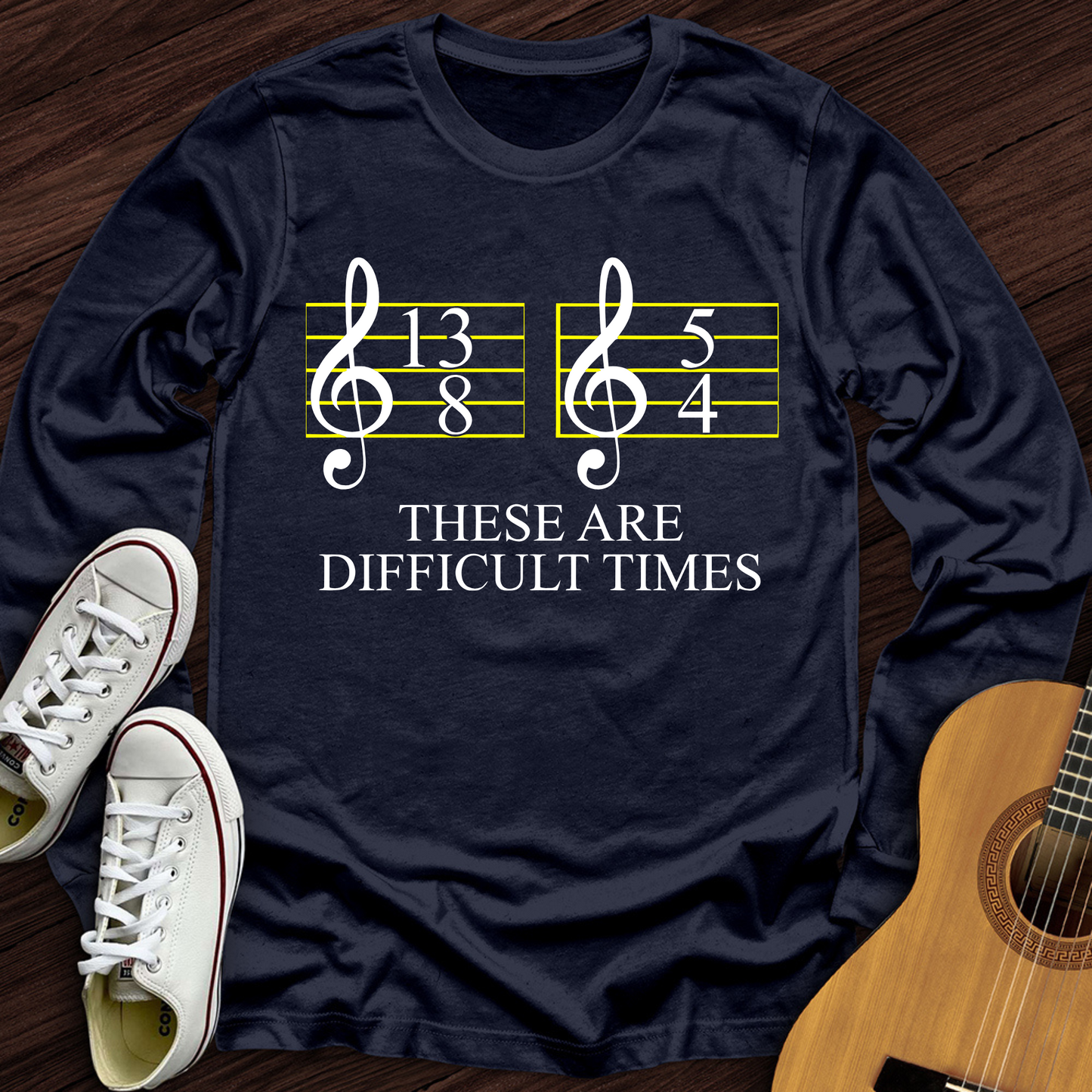 Difficult Times Long Sleeve
