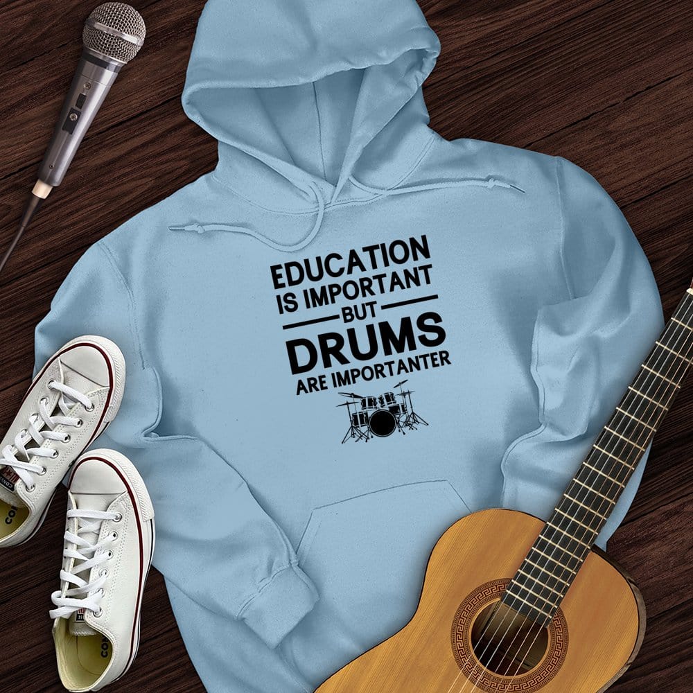 Printify Hoodie Light Blue / S Education Is Important But Drum Is Importanter Hoodie