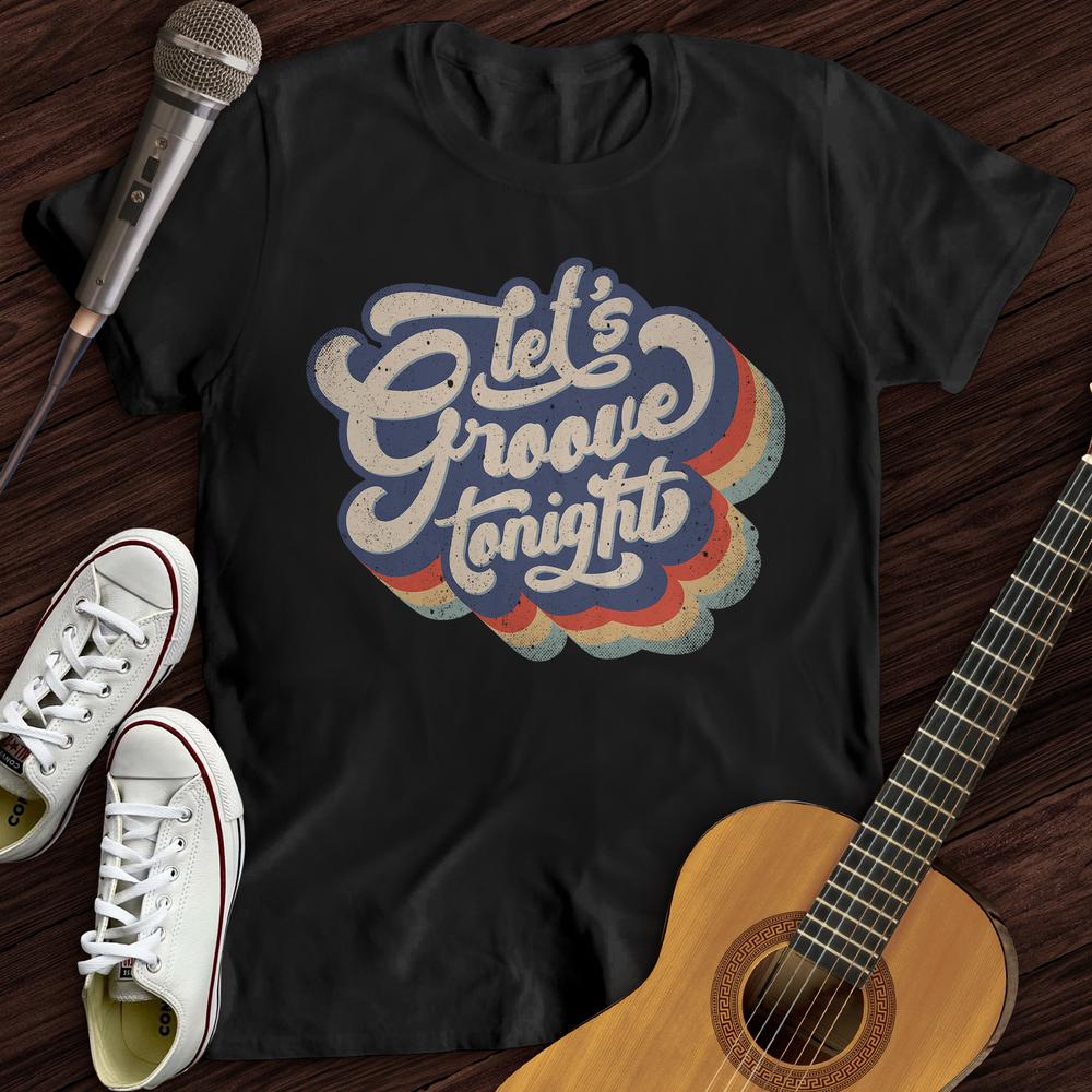 Printify T-Shirt Let's Groove Tonight T-Shirt