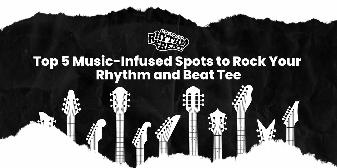 Top 5 Music-Infused Spots to Rock Your Rhythm and Beat Tee