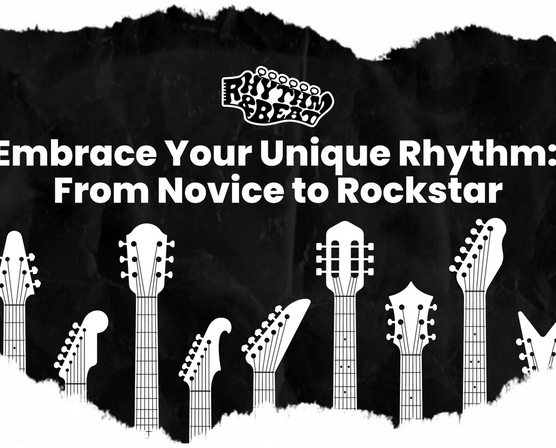 Embrace Your Unique Rhythm: From Novice to Rockstar