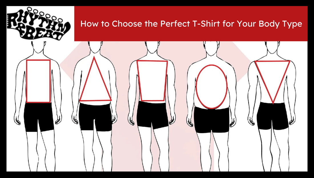 T Bode How to Choose the Perfect T-Shirt for Your Body Type – Rhythm And Beat