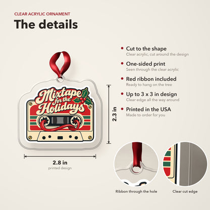 Mixtape for the Holidays Cassette clear acrylic Christmas ornament details card: size, clear acrylic, ribbon included, printed in the USA