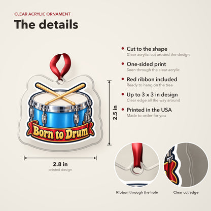 Born to Drum Snare Drum clear acrylic Christmas ornament details card: size, clear acrylic, ribbon included, printed in the USA