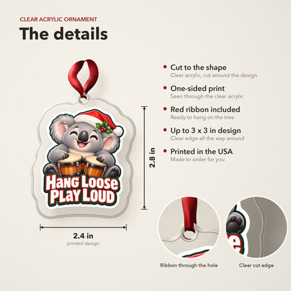 Hang Loose, Play Loud Koala Bongo clear acrylic Christmas ornament details card: size, clear acrylic, ribbon included, printed in the USA