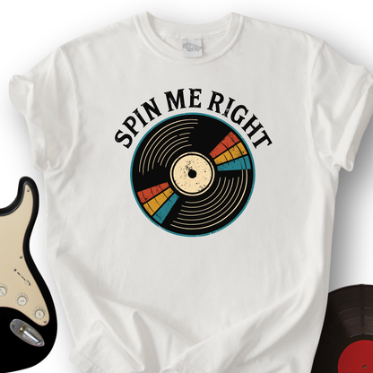 Spin Me Right T-Shirt