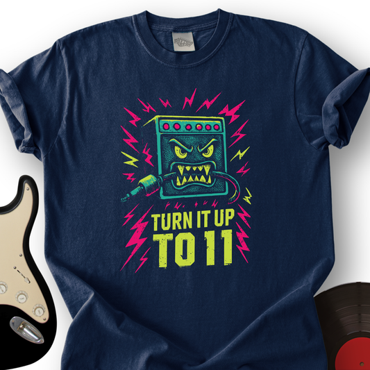 Turn It Up to 11 T-Shirt