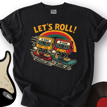 Let’s Roll T-Shirt