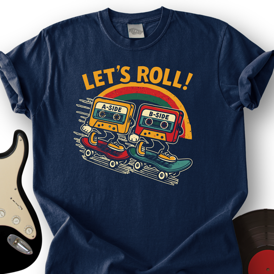 Let’s Roll T-Shirt