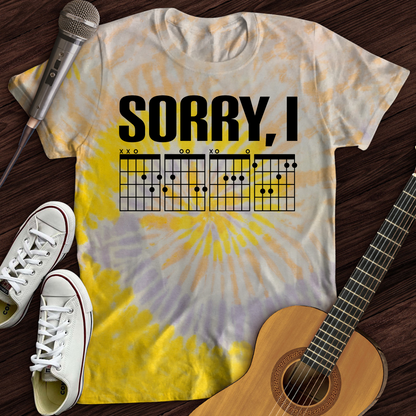 Sorry, I Tie Dye T-Shirt