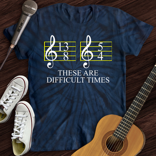 Difficult Times Tie Dye T-Shirt