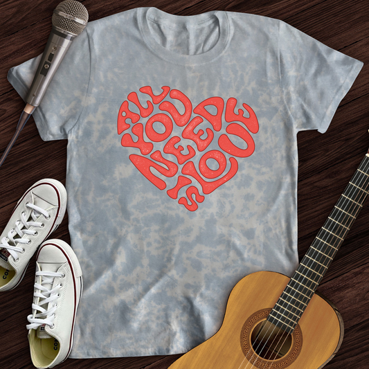 All You Need Is Love Tie Dye T-Shirt