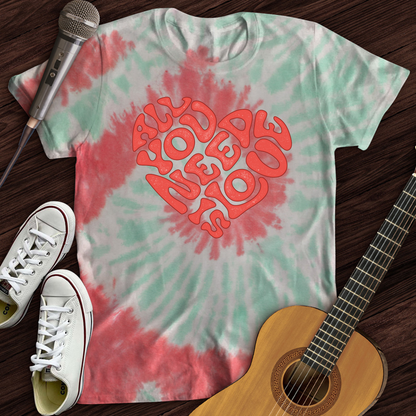 All You Need Is Love Tie Dye T-Shirt