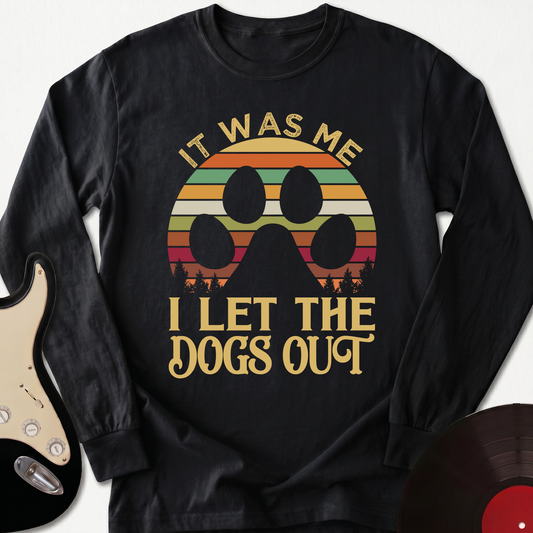 I Let The Dogs Out Long Sleeve