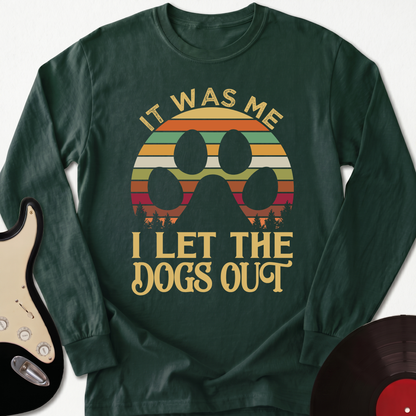 I Let The Dogs Out Long Sleeve