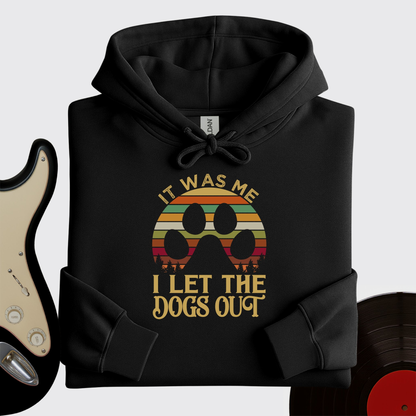 I Let The Dogs Out Hoodie