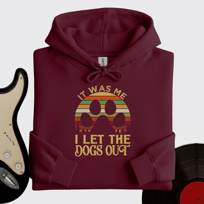 I Let The Dogs Out Hoodie