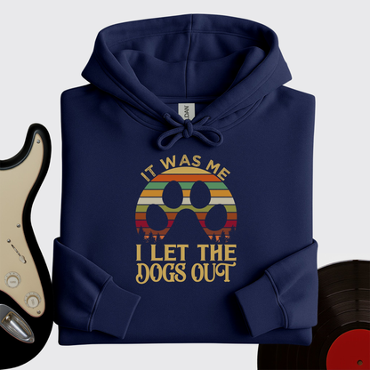I Let The Dogs Out Hoodie