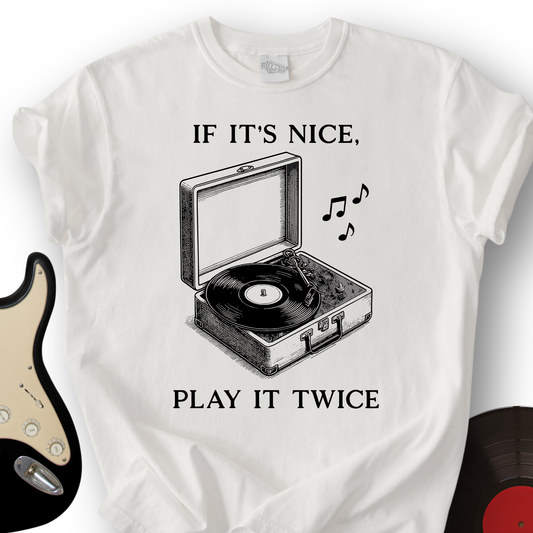 If It's Nice T-Shirt