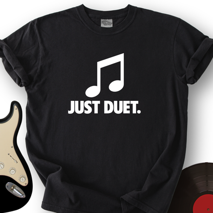 Just Duet T-Shirt