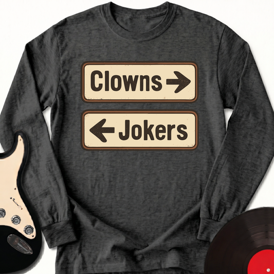 Clowns or Jokers Long Sleeve