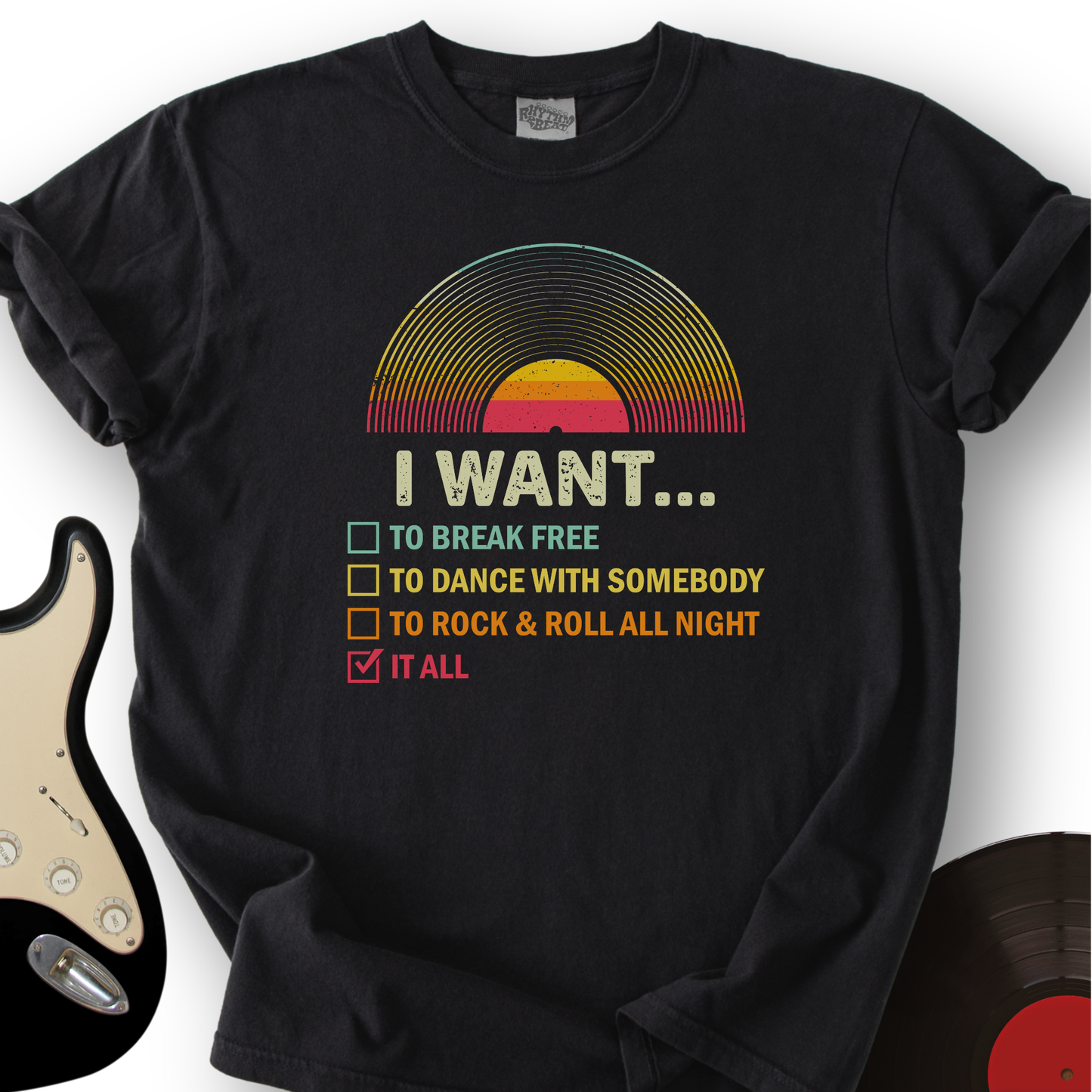 I Want T-Shirt