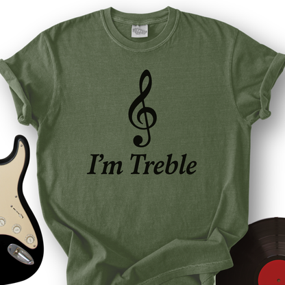 I'm Treble T-Shirt