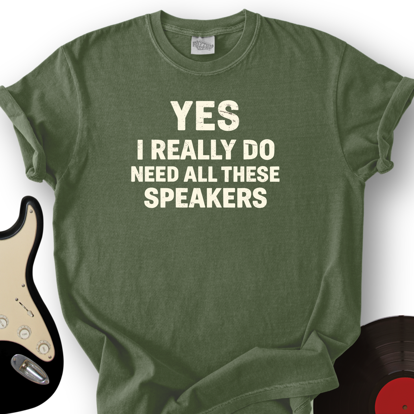 Need All These Speakers T-Shirt