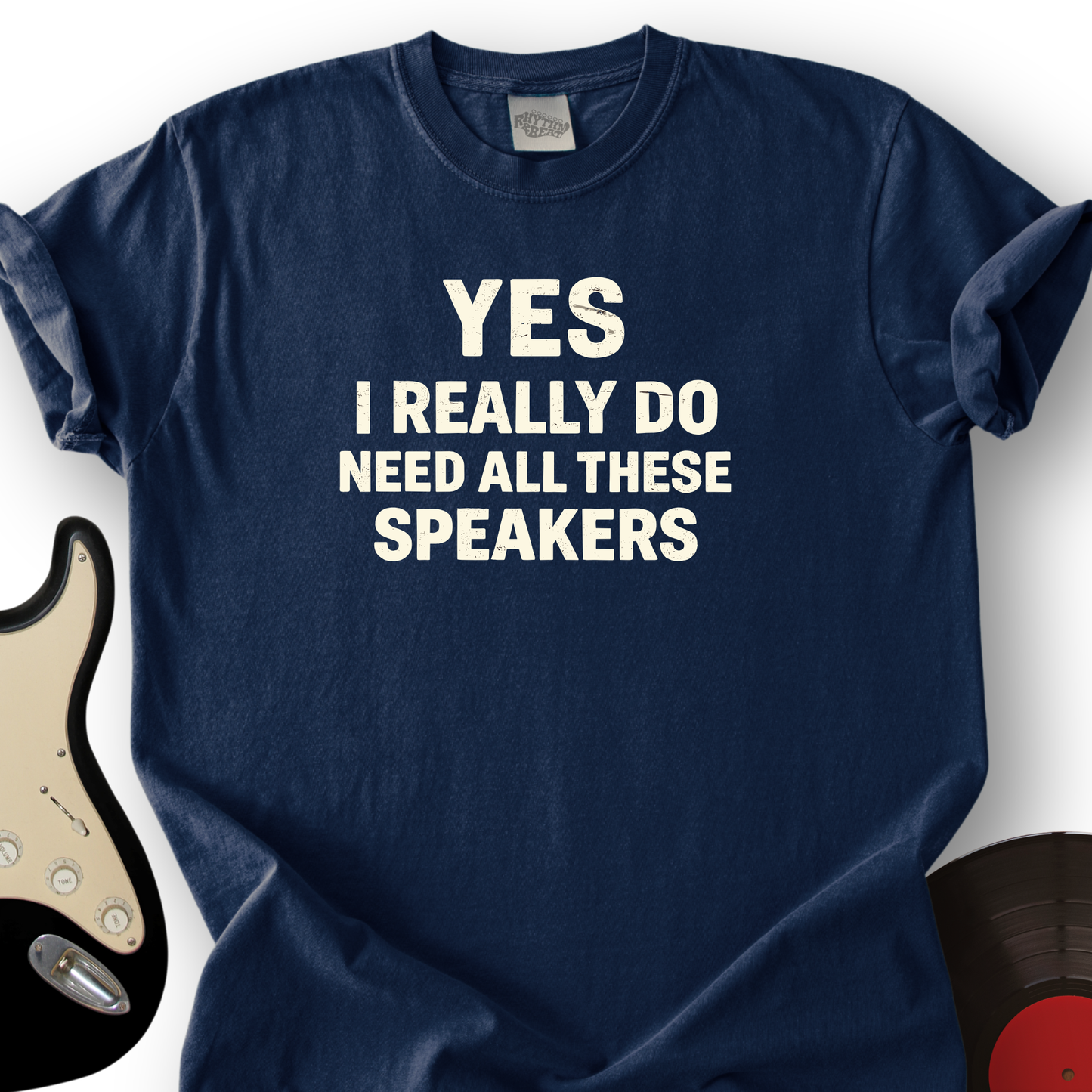 Need All These Speakers T-Shirt