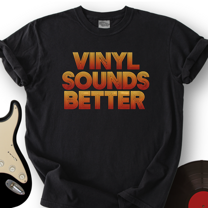 Vinyl Sounds Better T-Shirt