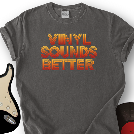 Vinyl Sounds Better T-Shirt