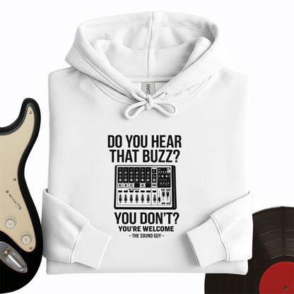 Do You Hear That Buzz Hoodie