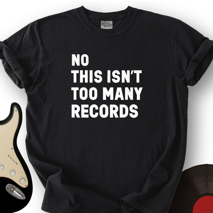 Too Many Records T-Shirt