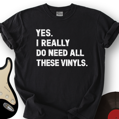 Need All These Vinyls T-Shirt