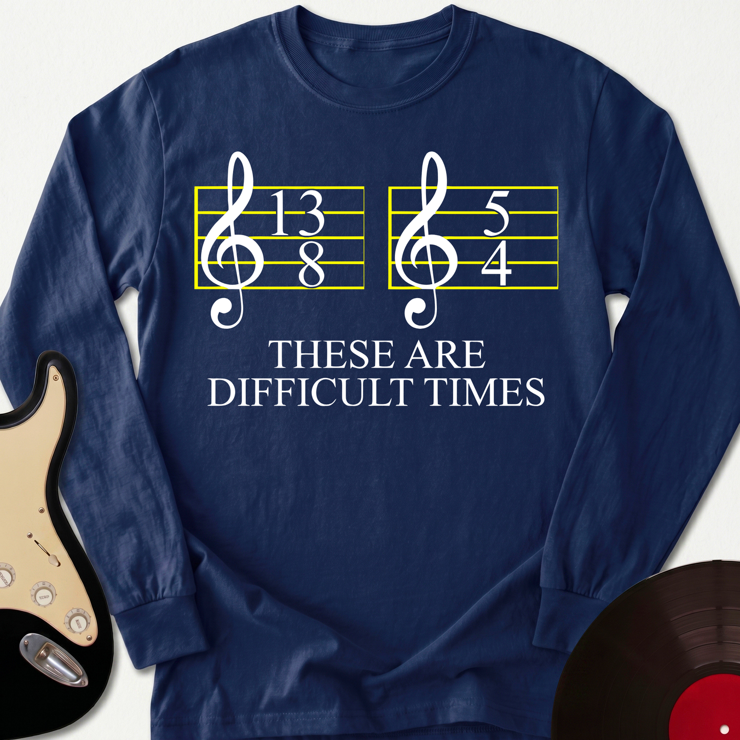Difficult Times Long Sleeve