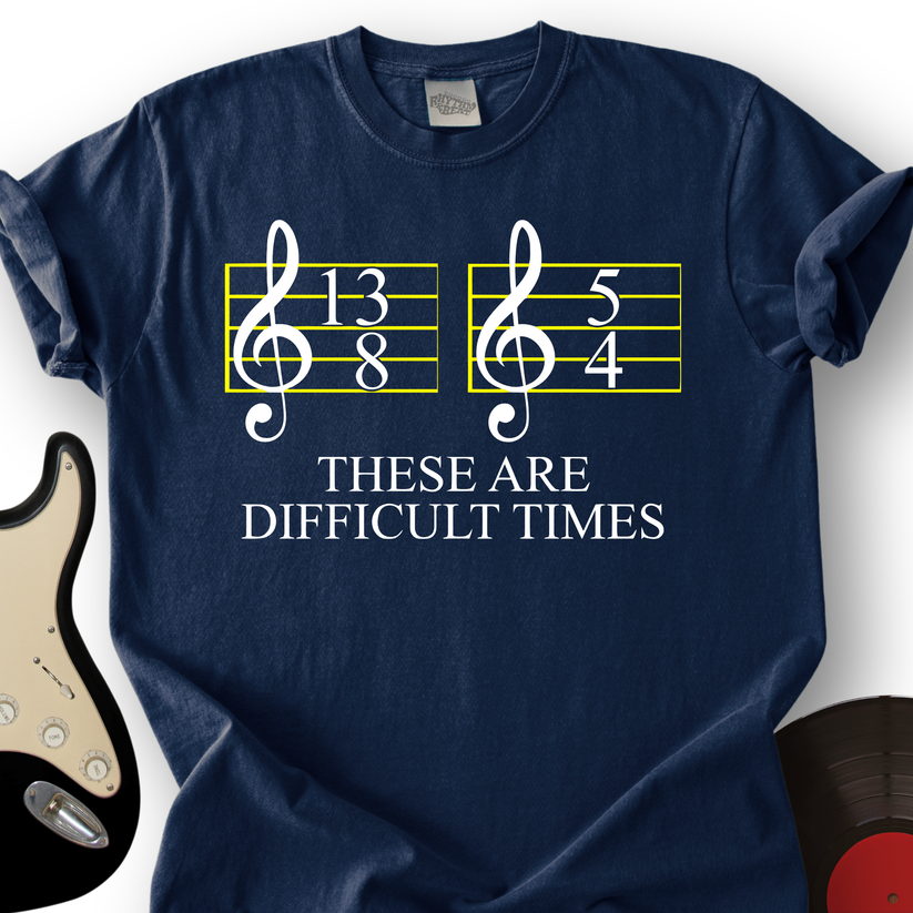 Difficult Times T-Shirt – Rhythm And Beat