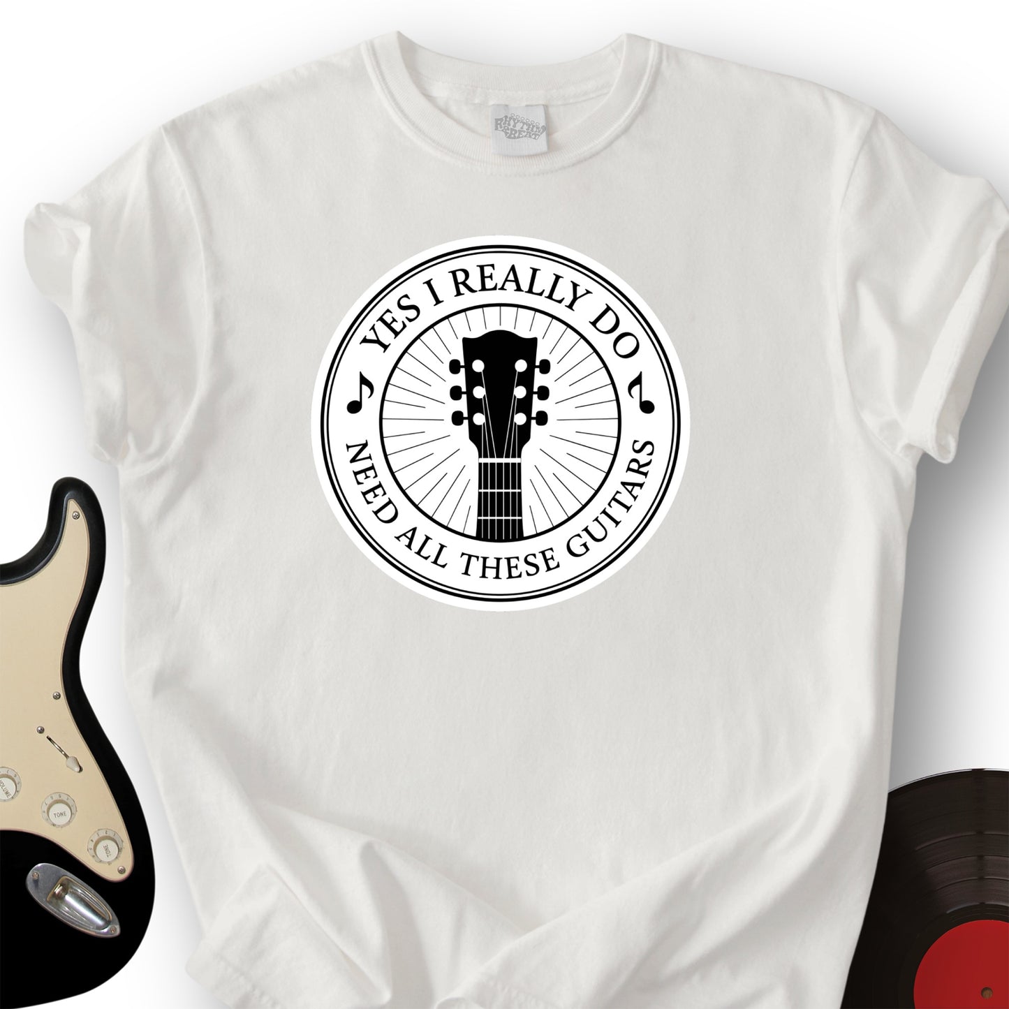 Yes I Really Do Need T-Shirt