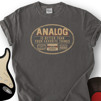 Analog Is Better T-Shirt