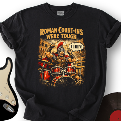 Roman Count-Ins Were Tough T-Shirt