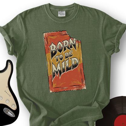 Born To Be Mild T-Shirt