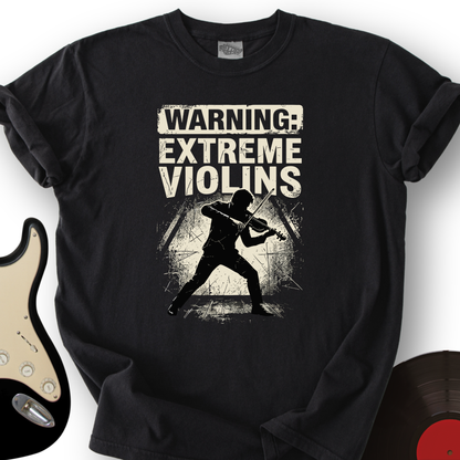Warning: Extreme Violins T-Shirt