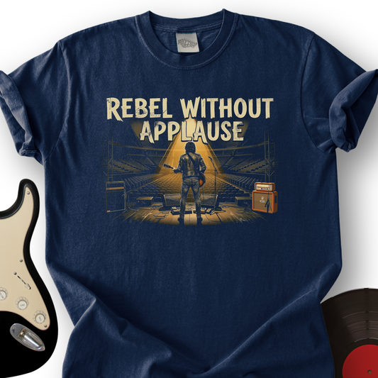 Rebel Without Applause T-Shirt