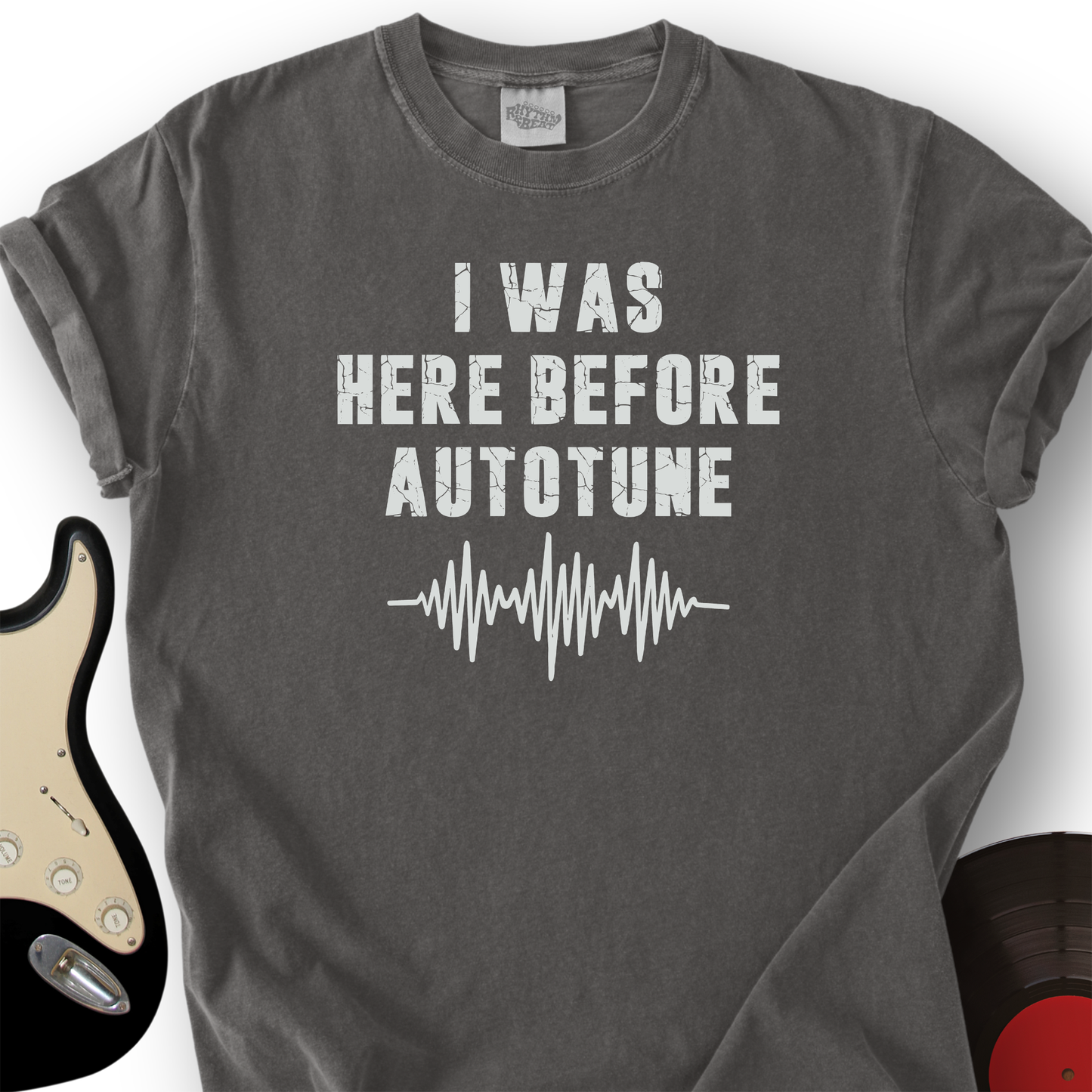 I Was Here Before Autotune T-Shirt