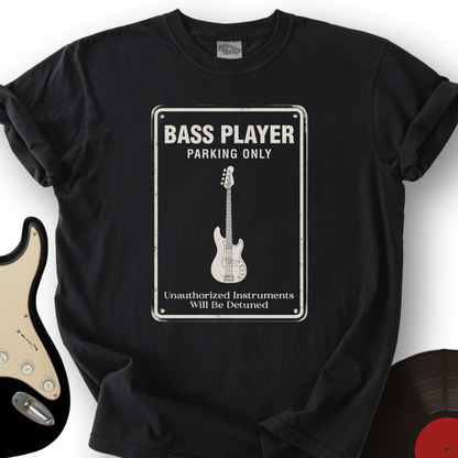 Bass Player Parking Only T-Shirt